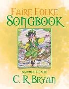 Kartonierter Einband Faire Folke Songbook von C. R. Bryan