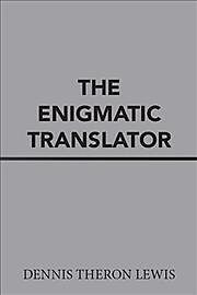 Couverture cartonnée The Enigmatic Translator de Dennis Theron Lewis