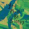 E-Book (epub) You Must Be Sleepy von Heather Ann Lynn