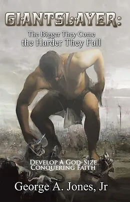 E-Book (epub) Giantslayer: the Bigger They Come the Harder They Fall von George A. Jones Jr