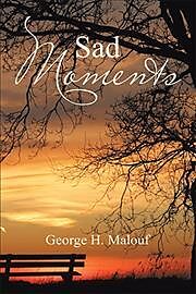Fester Einband Sad Moments von George H. Malouf