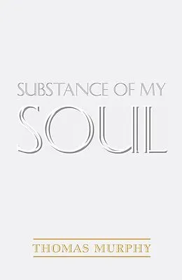 E-Book (epub) Substance of My Soul von Thomas Murphy