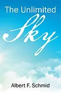 E-Book (epub) The Unlimited Sky von Albert F. Schmid