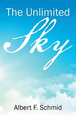 E-Book (epub) The Unlimited Sky von Albert F. Schmid