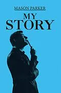 E-Book (epub) My Story von Mason Parker