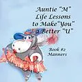 E-Book (epub) Auntie "M" Life Lessons to Make "You" a Better "U" von Jill Weber