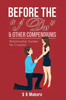 E-Book (epub) Before the "I Dos" & Other Compendiums von S. O. Mukoro