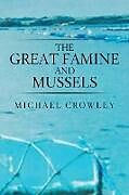 Couverture cartonnée The Great Famine and Mussels de Michael Crowley