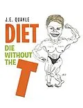 E-Book (epub) Diet: Die Without the T von J. E. Quayle