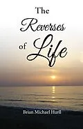 E-Book (epub) The Reverses of Life von Brian Michael Hurll