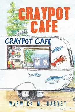 E-Book (epub) Craypot Cafe von Warwick M. Harvey