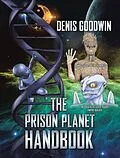 E-Book (epub) The Prison Planet Handbook von Denis Goodwin