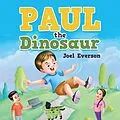 E-Book (epub) Paul the Dinosaur von Joel Everson