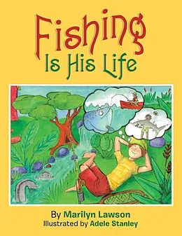 E-Book (epub) Fishing Is His Life von Marilyn Lawson