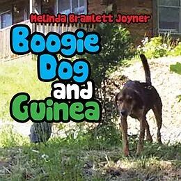 E-Book (epub) Boogie Dog and Guinea von Melinda Bramlett Joyner