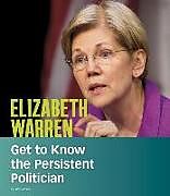 Kartonierter Einband Elizabeth Warren: Get to Know the Persistent Politician von Dani Gabriel