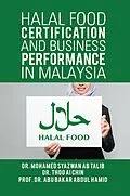E-Book (epub) Halal Food Certification and Business Performance in Malaysia von Mohamed Syazwan Ab Talib, Thoo Ai Chin, Abubakar Abdul Hamid