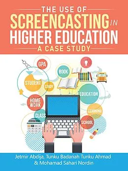 E-Book (epub) The Use of Screencasting in Higher Education von Jetmir Abdija, Tunku Badariah Tunku Ahmad, Mohamad Sahari Nordin