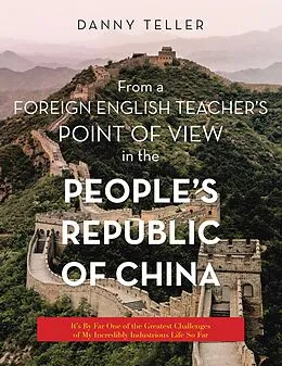 E-Book (epub) From a Foreign English Teacher's Point of View in the People's Republic of China von Danny Teller