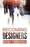E-Book (epub) Becoming Designers von Nana Naz-Khan
