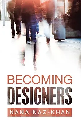 E-Book (epub) Becoming Designers von Nana Naz-Khan