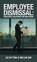 E-Book (epub) Employee Dismissal: Practical Solutions for Employers von Lee Su Teng, Ong Lin Dar