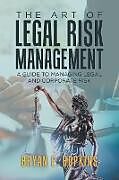 Kartonierter Einband The Art of Legal Risk Management von Bryan E. Hopkins