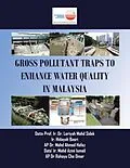E-Book (epub) Gross Pollutant Traps to Enhance Water Quality in Malaysia von Ap Mohd Ahmed Hafez, Datin Ir. Lariyah Mohd Sidek, Ir. Hidayah Basri