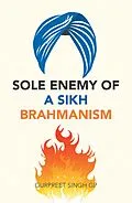 E-Book (epub) Sole Enemy of a Sikh Brahmanism von Gurpreet Singh Gp