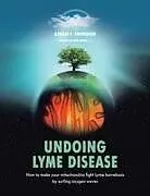 Kartonierter Einband Undoing Lyme Disease von Arkadi F. Prokopov