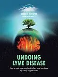 E-Book (epub) Undoing Lyme Disease von Arkadi F. Prokopov