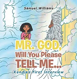 E-Book (epub) Mr. God, Will You Please Tell Me... von Samuel Williams