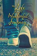 E-Book (epub) My Life Is a Wonderful Journey von Miah M. A. Quader