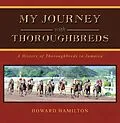 E-Book (epub) My Journey with Thoroughbreds von Howard Hamilton