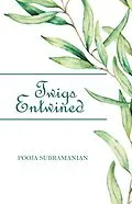 E-Book (epub) Twigs Entwined von Pooja Subramanian