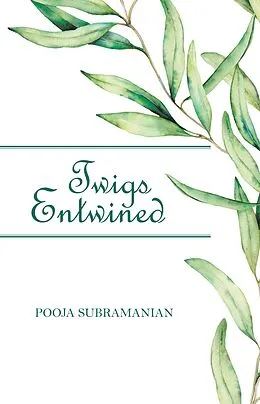 E-Book (epub) Twigs Entwined von Pooja Subramanian