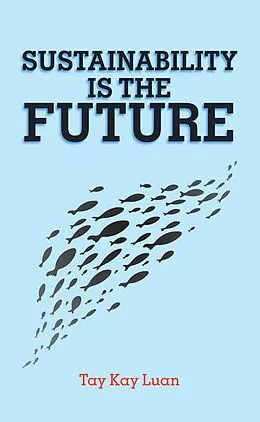 E-Book (epub) Sustainability Is the Future von Tay Kay Luan