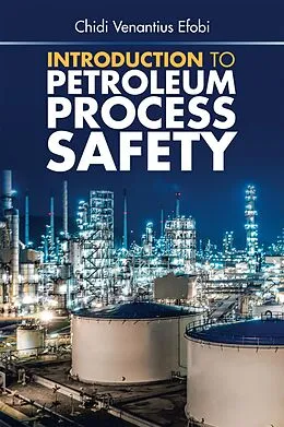 E-Book (epub) Introduction to Petroleum Process Safety von Chidi Venantius Efobi