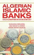 E-Book (epub) Algerian Islamic Banks von Elkhansa Medjedel, Abu Bakar A Hamid, Noor Inayah Yaakub