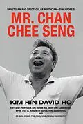 E-Book (epub) "A Veteran and Spectacular Politician - Singapore's Mr. Chan Chee Seng von Kim Hin David Ho
