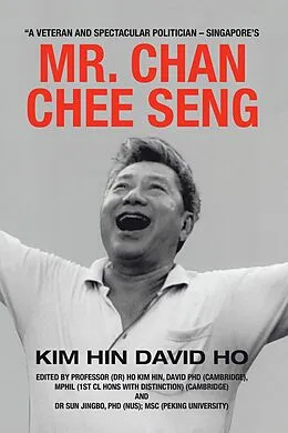 E-Book (epub) "A Veteran and Spectacular Politician - Singapore's Mr. Chan Chee Seng von Kim Hin David Ho