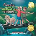 E-Book (epub) Claudia Builds a Bridge for Bruno von Diana Duncan