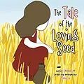 E-Book (epub) The Tale of the Loving Seed von Leanna Lee