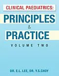 E-Book (epub) Clinical Paediatrics: Principles & Practice Volume Two von E. L. Lee, Y. S. Choy