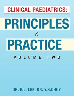 E-Book (epub) Clinical Paediatrics: Principles & Practice Volume Two von E. L. Lee, Y. S. Choy