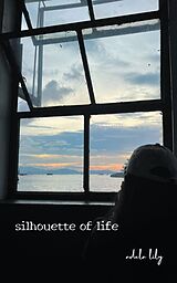 E-Book (epub) Silhouette of Life von Adela Lily
