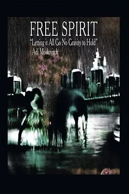E-Book (epub) Free Spirit von Adi Moskovitch, Adi Moskovitch
