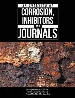 E-Book (epub) An Overview of Corrosion, Inhibitors and Journals von Benjamin Valdez Salas, Nelson Cheng (H. C. SRF, Patrick Moe Bsc Msc Grad Dip