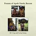 E-Book (epub) Penans of Apoh-Tutoh, Baram von Kc Ling, Laing Imang