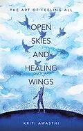 E-Book (epub) OPEN SKIES AND HEALING WINGS von Kriti Awasthi